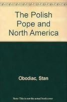 The Polish Pope and North America 0887600980 Book Cover