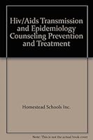 Hiv/Aids Transmission and Epidemiology Counseling Prevention and Treatment B000FFQGDU Book Cover