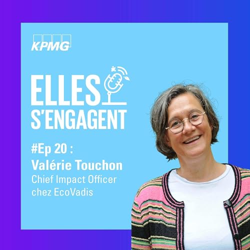 #20 Val&eacute;rie Touchon et l'Engagement d'Ecovadis pour un Monde Durable