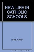 New Life in Catholic Schools B003RM4UCM Book Cover