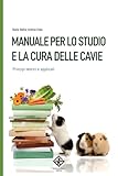 cavie testo  manuale per lo studio e la cura delle cavie: principi teorici e applicati