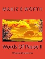 Words Of Pause II All I Have: Original Quotes 1508958041 Book Cover