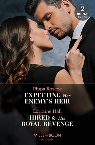 Expecting Her Enemy'S Heir / Hired For His Royal Revenge: Expecting Her Enemy'S Heir (A Billion-Dollar Revenge) / Hired For His Royal Revenge (Secrets