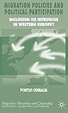 Migration Policies and Political Participation: Inclusion or Intrusion in Western Europe? (Migration, Minorities and Citizenship)