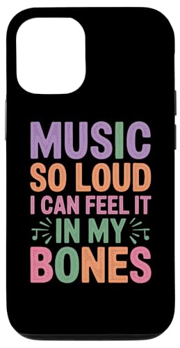 MUSIC SO LOUD I CAN FEEL IT IN MY BONES X}zP[X iPhone 12/12 Pro p