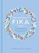 The Little Book of Fika: The Uplifting Daily Ritual of the Swedish Coffee Break