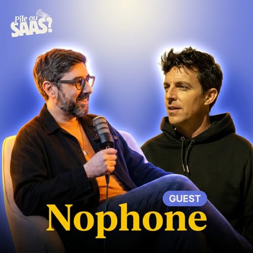 #16 Pile ou SaaS avec Guillaume Vilain - Nophone