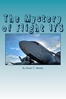 The Mystery of Flight 178: One Way Ticket To Where? 0692866507 Book Cover