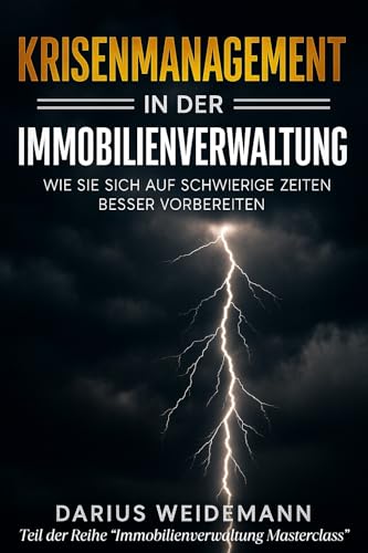 9. Krisenmanagement in der Immobilienverwaltung: Strategien für schwierige Zeiten (Immobilienverwaltung Masterclass)