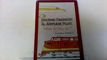 Hardcover Railroad Engineers and Airplane Pilots: What Do They Do? Book