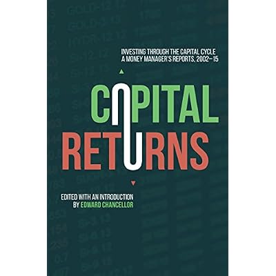 Capital Returns: Investing Through the Capital Cycle