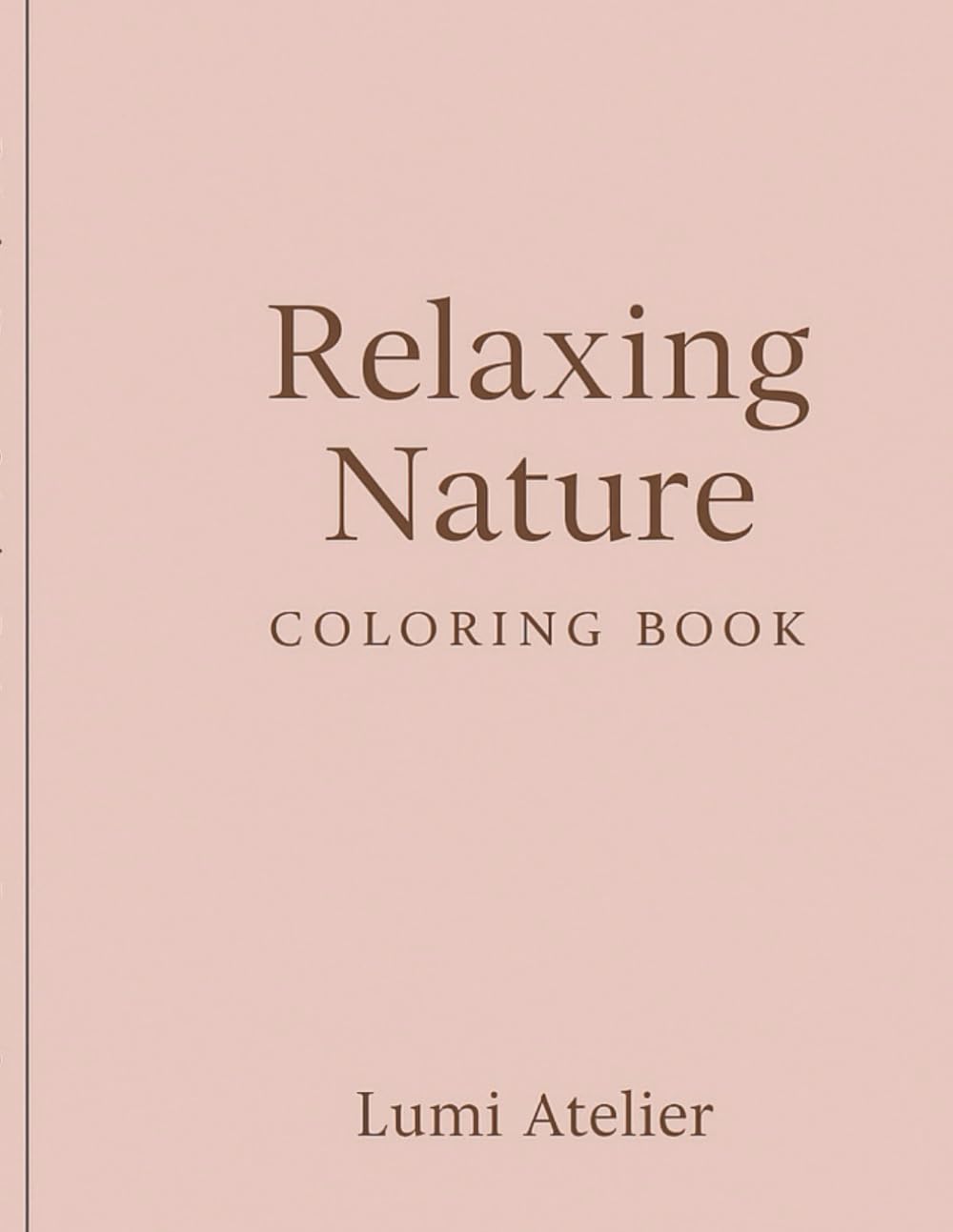 Relaxing Nature Coloring Book: 癒しの自然ぬりえブック