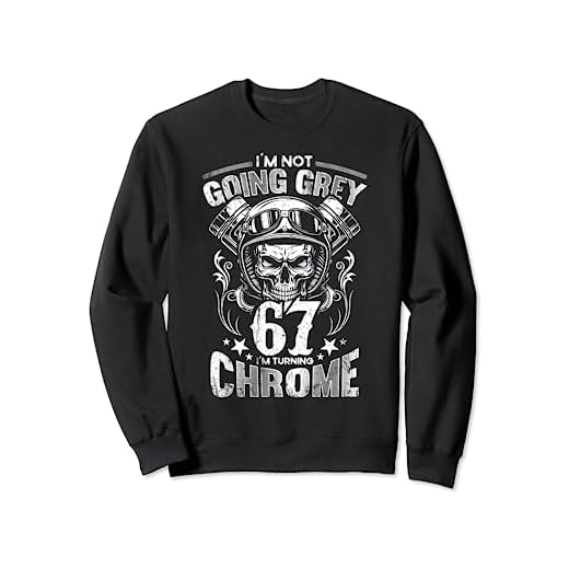 Im Not Going Grey Im Turning Chrome Moto 67 cumpleaños Sudadera