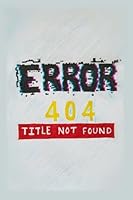 Error 404 Title Not Found 1719531447 Book Cover