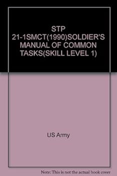 Paperback STP 21-1SMCT(1990)SOLDIER'S MANUAL OF COMMON TASKS(SKILL LEVEL 1) Book