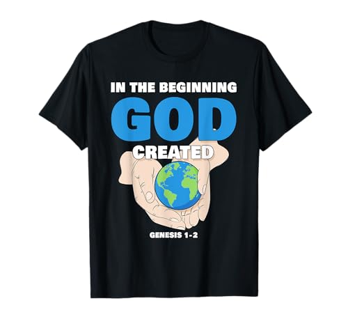 In The Beginning GOD Created – Christian Creation Genesis Camiseta