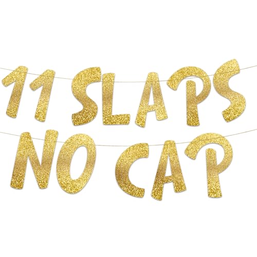 Image of Pre-Strung 11 Slaps No Cap Gold Glitter Banner - Funny 11th Birthday Decorations for Boys and Girls - Birthday Party Supplies and Gifts
