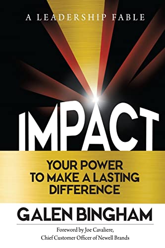 IMPACT: A Leadership Fable: Your Power To Make A Lasting Difference