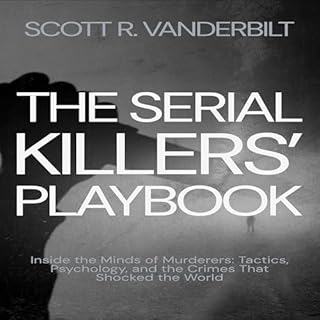 The Serial Killers&rsquo; Playbook Inside the Minds of Murderers Audiolibro Por Scott R. Vanderbilt arte de portada