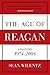 The Age of Reagan: A History, 1974-2008 (American History)