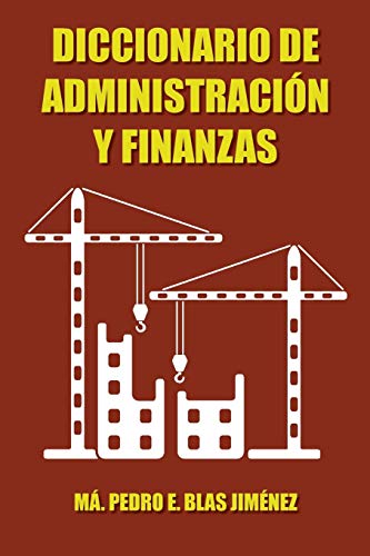 Diccionario de Administración y Finanzas (Spanish Edition)