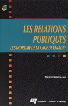 Paperback RELATIONS PUBLIQUES. LE SYNDROME DE LA CAGE DE FARADAY [French] Book