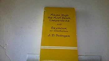 Unknown Binding Raise High the Roof Beam, Carpenters and Seymour, an Introduction Book