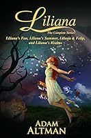 Liliana: : The Complete Series (Liliana's Fan, Liliana's Summer, Liliana & Felip, Liliana's Realms) 1496167686 Book Cover