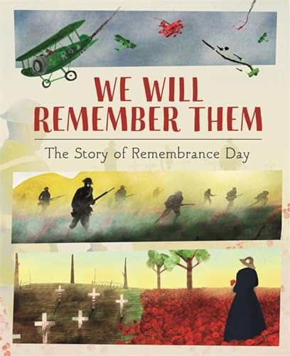 We Will Remember Them: The Story of Remembrance