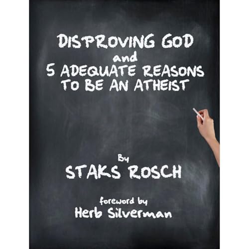 Disproving God and 5 Adequate Reasons To Be an Atheist by Staks Rosch episode artwork