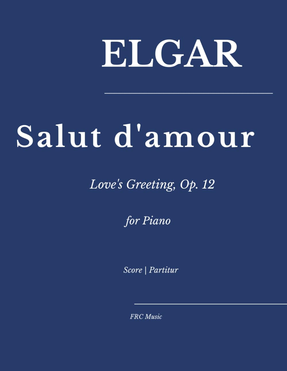 Elgar — Salut d'amour (Love's Greeting), Op.12: for Piano (Sheet Music)