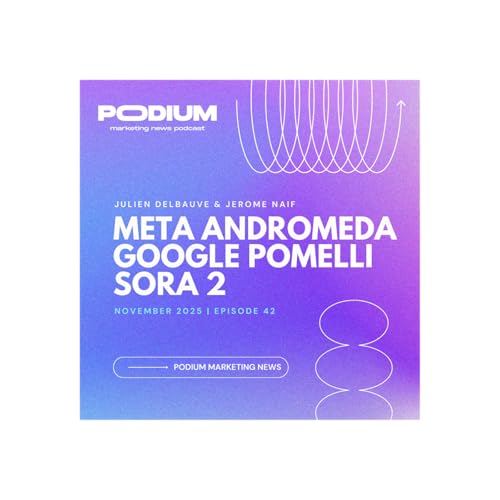 NOVEMBRE 2025 | Meta Andromeda, Google Pomelli, Sora 2 et autres joyeuset&eacute;s.