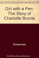 Girl With A Pen: Charlotte Bronte B001J1QJSQ Book Cover