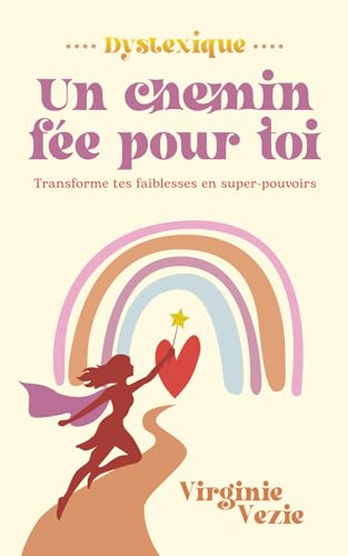 Un chemin fée pour toi: Dyslexie : transforme tes faiblesses