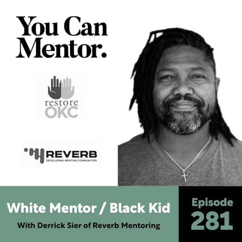 White Mentor / Black Kid With Derrick Sier of Reverb Mentoring