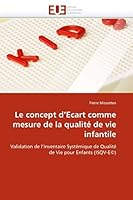 Le concept d'Ecart comme mesure de la qualité de vie infantile: Validation de l'Inventaire Systémique de Qualité de Vie pour Enfants (ISQV-E©) (Omn.Univ.Europ.) 6131573638 Book Cover