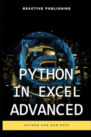 Python in Excel Advanced: Mastering Data Analysis and Financial Modeling with Python Automation in Excel (Excel with Python) book cover