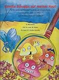 Familie Schupps auf meiner Haut. Ein therapeutisches Bilderbuch für Kinder mit Schuppenflechte. Informationen, Tricks und Hilfen. Auch für Eltern, Ärzte und Therapeuten.