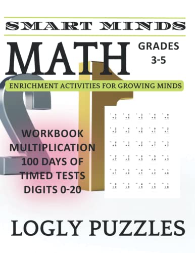 Smart Minds - Math Workbook Multiplication For Grades 3-5 - 100 Days of Timed Tests - Digits 0-20: Multiplication Practice Workbook for 3rd, th 5th ... Day - single and multi-digit With Answers Key