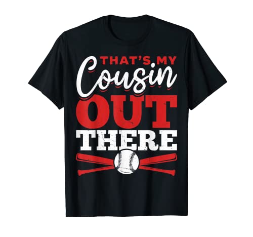That's My Cousin Out There Baseball Big Cousin Baseball T-Shirt