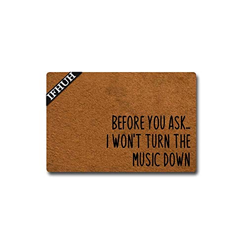 IFHUH Before You Ask I Won't Turn Music Down Doormat Funny Welcome Mat Front Door Mat Rubber Non Slip Backing Funny Doormat Indoor Outdoor Rug 23.6 in(W) X 15.7 in(L)