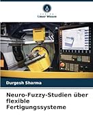 Neuro-Fuzzy-Studien über flexible Fertigungssysteme 6205265583 Book Cover