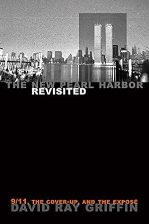 The New Pearl Harbor Revisited: 9/11, the Cover-Up, and the Exposé
