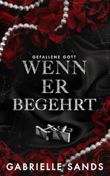 Paperback Wenn er begehrt: Eine dunkle Mafia Romanze (Gefallene Gott) (German Edition) [German] Book