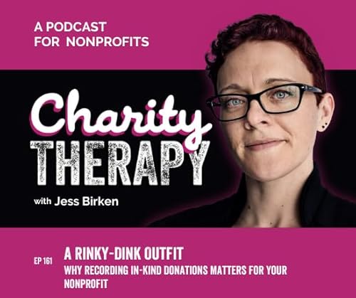 161: A Rinky-Dink Outfit | Why Recording In-Kind Donations Matters For Your Nonprofit