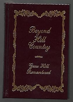 Hardcover Beyond Hill Country: Gene Hill Remembered Book