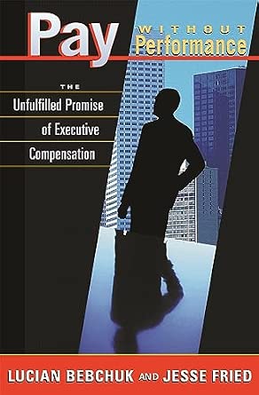 Pay without Performance: The Unfulfilled Promise of Executive Compensation book cover