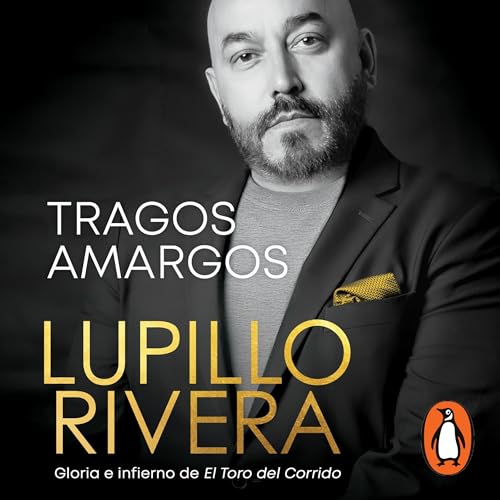 Tragos amargos [Bitter Moments] Audiolibro Por Lupillo Rivera arte de portada