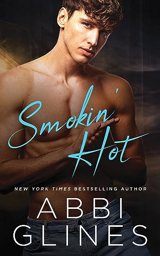 Smokin' Hot (Smoke Series Book 7) by [Abbi Glines]