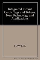 Integrated Circuit Cards, Tags and Tokens: New Technology and Applications 0632019352 Book Cover